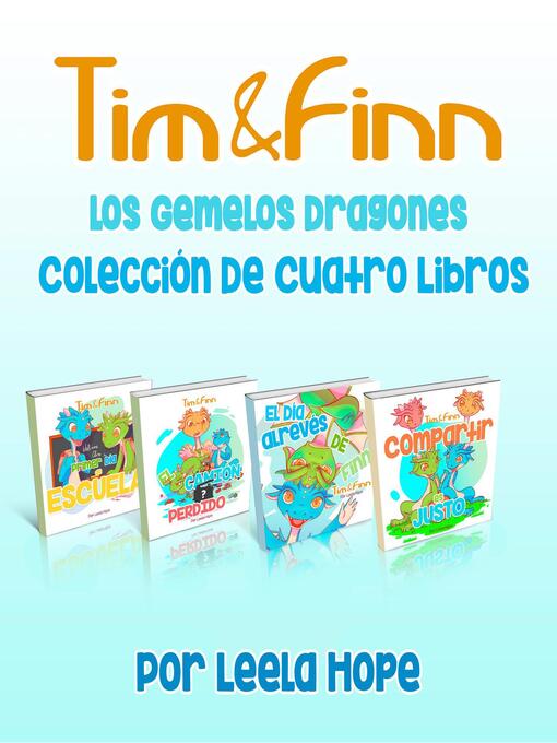 Title details for Tim y Finn, los Gemelos Dragones--Colección De Cuatro Libros by leela hope - Available